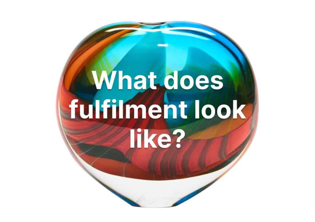 what does fulfilment look like?